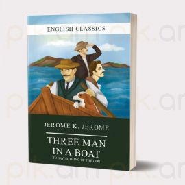 Three Men in a Boat (To Say Nothing of the Dog) / Երեքը մի նավակում չհաշված շունը : Ջերոմ Ք. Ջերոմ